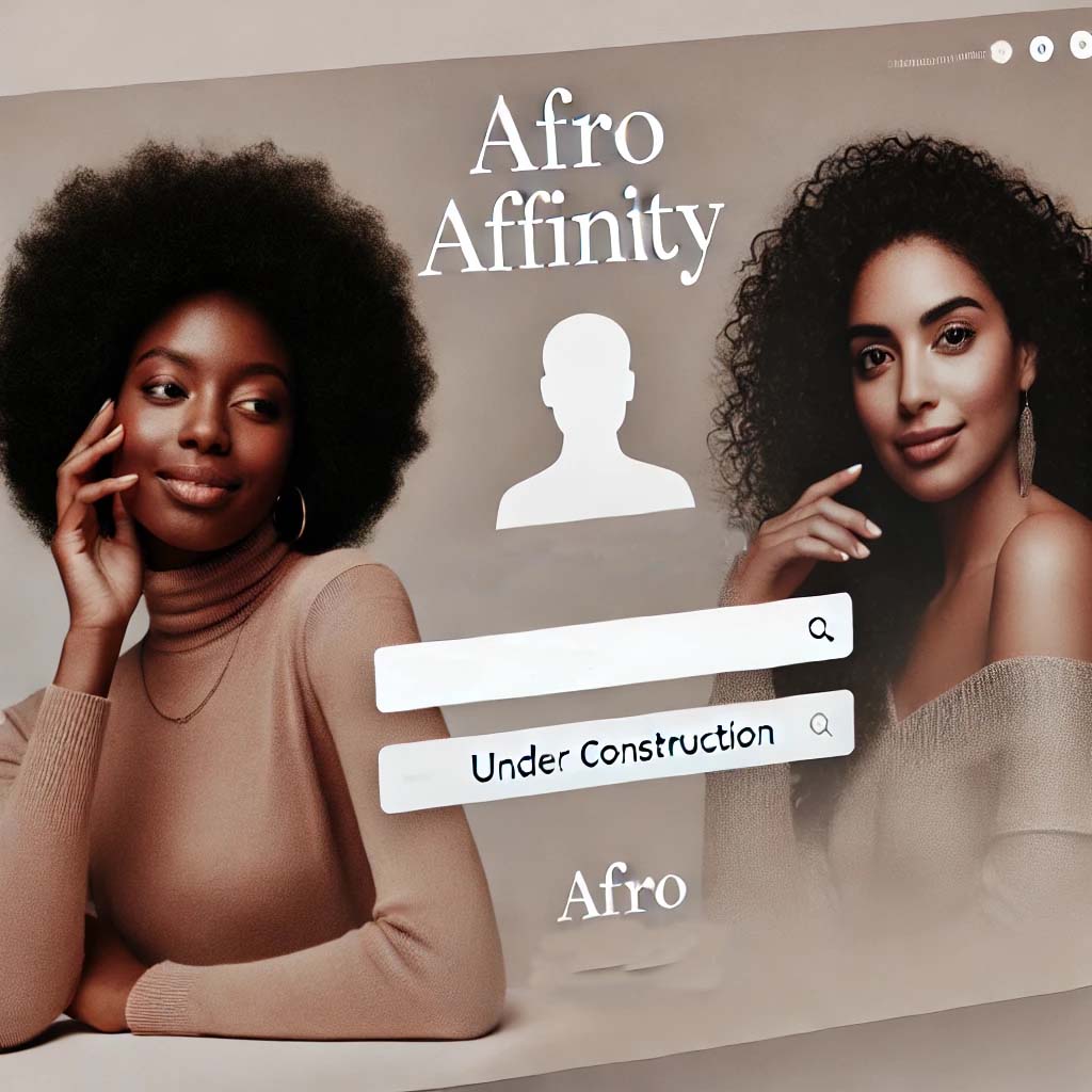 Afro Affinity Coming Soon